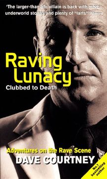 portada Raving Lunacy: Clubbed to Death: Clubbed to Death - Adventures on the Rave Scene (en Inglés)