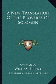 portada a new translation of the proverbs of solomon (en Inglés)