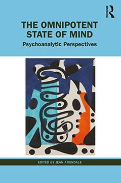 portada The Omnipotent State of Mind: Psychoanalytic Perspectives 