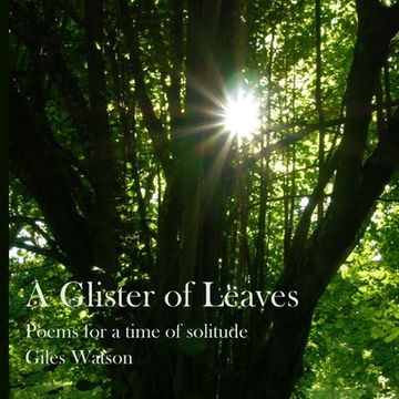 portada A Glister of Leaves: poems for a time of solitude (paperback version) (en Inglés)