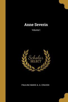 portada Anne Severin; Volume I (en Inglés)