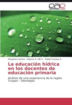 portada La educación hídrica en los docentes de educación primaria: Análisis de una experiencia de la región Tuxpan - Otontepec (Spanish Edition)