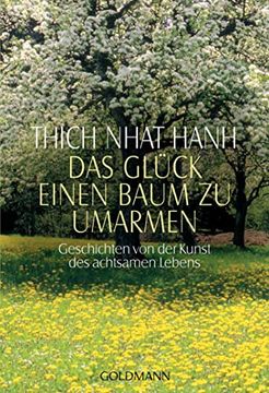 portada Das Glück, Einen Baum zu Umarmen: Geschichten von der Kunst des Achtsamen Lebens (in German)