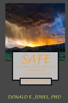 portada Safe Amid The World's Chaos And Conspiracies How The Gospel Can Bring Refuge To A Fearful Heart The First Step (in English)