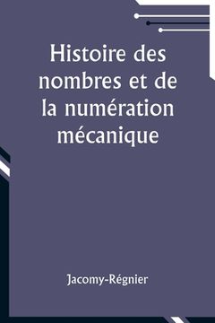 portada Histoire des nombres et de la numération mécanique (en Francés)