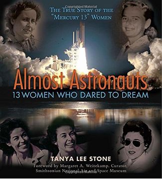 portada Almost Astronauts: 13 Women who Dared to Dream (Jane Addams Honor Book (Awards)) (en Inglés)