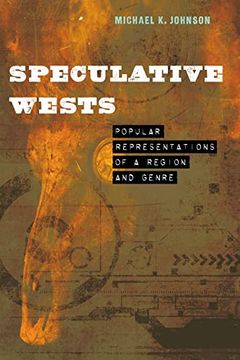 portada Speculative Wests: Popular Representations of a Region and Genre (Postwestern Horizons) 