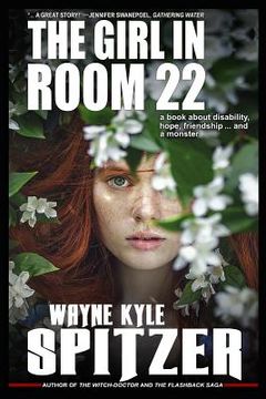 portada The Girl in Room 22: A Book about Disability, Hope, Friendship ... and a Monster (en Inglés)
