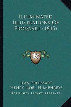 portada illuminated illustrations of froissart (1845) (in English)