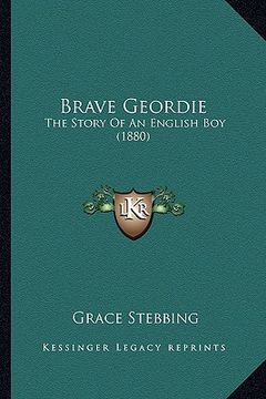 portada brave geordie: the story of an english boy (1880) (in English)