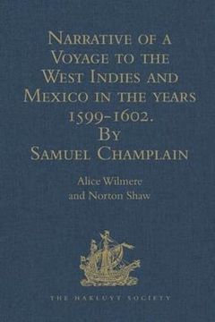 portada Narrative of a Voyage to the West Indies and Mexico in the Years 1599-1602, by Samuel Champlain: With Maps and Illustrations (en Inglés)