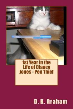 portada 1st Year in the Life of Clancy Jones - Pen Thief (en Inglés)