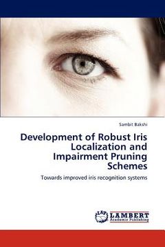 portada development of robust iris localization and impairment pruning schemes (in English)