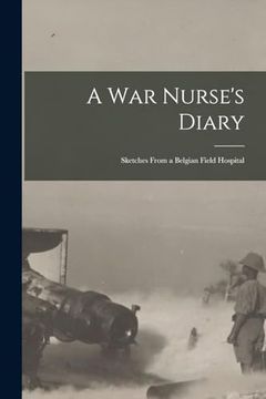 portada A war Nurse's Diary: Sketches From a Belgian Field Hospital