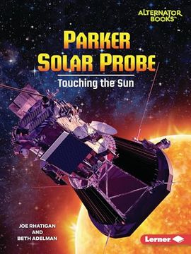 portada Parker Solar Probe: Touching the Sun (en Inglés)