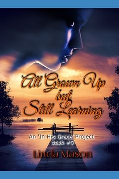 portada All Grown Up but Still Learning: An In HGP Book # 5 (en Inglés)