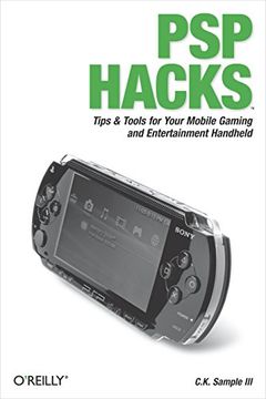 portada Psp Hacks: Tips & Tools for Your Mobile Gaming and Entertainment Handheld (en Inglés)