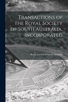 portada Transactions of the Royal Society of South Australia, Incorporated; 94 (en Inglés)