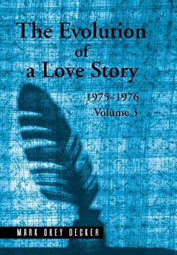 portada The Evolution of a Love Story: 1975-1976, Volume 3 (en Inglés)