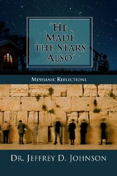 portada he made the stars also: messianic reflections (en Inglés)