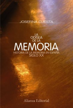 portada La Odisea de la Memoria: Historia de la Memoria en España. Siglo xx (Alianza Ensayo) (in Spanish)