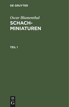 portada Oscar Blumenthal: Schachminiaturen. Teil 1 (en Alemán)