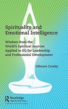 portada Spirituality and Emotional Intelligence: Wisdom From the World’S Spiritual Sources Applied to eq for Leadership and Professional Development (in English)
