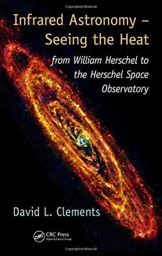 portada Infrared Astronomy - Seeing the Heat: From William Herschel to the Herschel Space Observatory (en Inglés)
