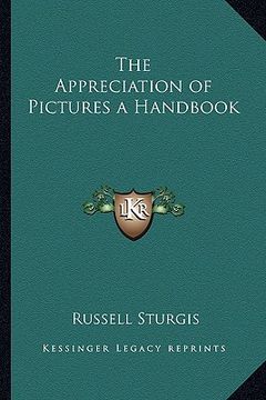 portada the appreciation of pictures a handbook (in English)
