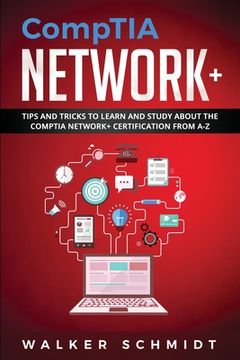 portada CompTIA Network+: Tips and Tricks to Learn and Study about The CompTIA Network+ Certification from A-Z (en Inglés)