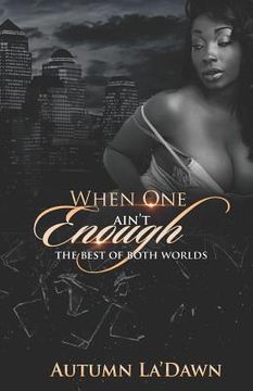 portada When One Aint Enough: The Best Of Both Worlds (in English)