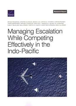 portada Managing Escalation While Competing Effectively in the Indo-Pacific (en Inglés)
