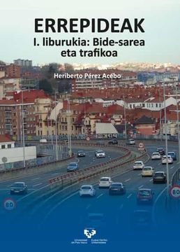 portada Errepideak. I. Liburukia: Bide-Sarea eta Trafikoa (en Euskera)