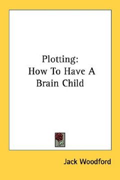 portada plotting: how to have a brain child (en Inglés)