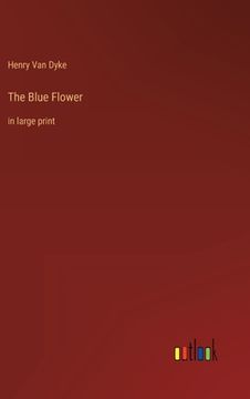 portada The Blue Flower: in large print (en Inglés)