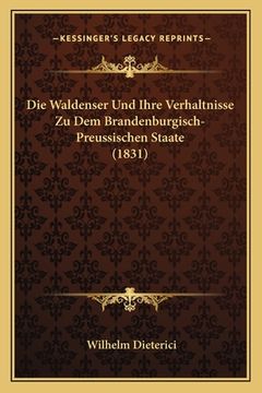 portada Die Waldenser Und Ihre Verhaltnisse Zu Dem Brandenburgisch-Preussischen Staate (1831) (en Alemán)