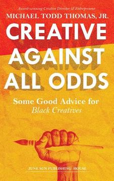 portada Creative Against All Odds: Some Good Advice for Black Creatives (in English)