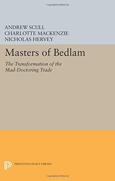 portada Masters of Bedlam: The Transformation of the Mad-Doctoring Trade (Princeton Legacy Library)