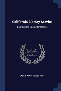 portada California Library Service: Economical, Equal, Complete .. (en Inglés)