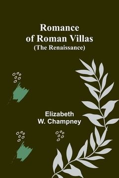portada Romance of Roman Villas (The Renaissance) (en Inglés)