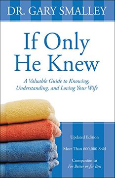 portada If Only he Knew: A Valuable Guide to Knowing, Understanding, and Loving Your Wife (in English)