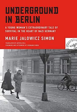 portada Underground in Berlin: A Young Woman's Extraordinary Tale of Survival in the Heart of Nazi Germany 