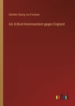 portada Als U-Boot-Kommandant gegen England (in German)