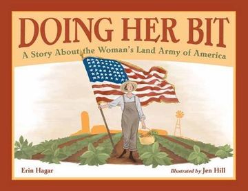 portada Doing her Bit: A Story About the Woman's Land Army of America (en Inglés)