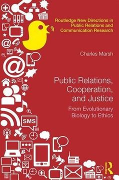portada Public Relations, Cooperation, and Justice: From Evolutionary Biology to Ethics (Routledge New Directions in Public Relations & Communication Research)