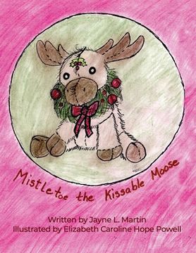portada Mistletoe the Kissable Moose (en Inglés)