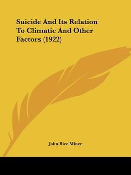 portada suicide and its relation to climatic and other factors (1922) (en Inglés)