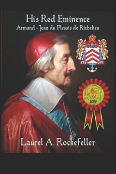 portada His Red Eminence, Armand-Jean du Plessis de Richelieu (en Inglés)