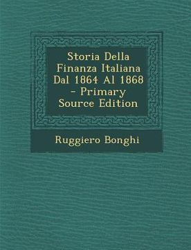 portada Storia Della Finanza Italiana Dal 1864 Al 1868 (en Italiano)