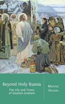 portada Beyond Holy Russia: The Life and Times of Stephen Graham (en Inglés)
